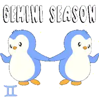 two blue and white penguins holding hands with the words gemini season below them