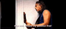 metallica answer my question