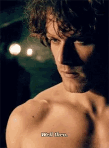 Jammf Well Then GIF - Jammf Well Then Outlander GIFs