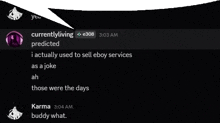 currently living predicted that i actually used to sell ebay services as a joke ah those were the days karma buddy what
