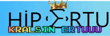 a logo for hip ertu kralsin ertuul has a crown on it