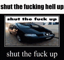 Shut Up Shut The Fuck Up GIF - Shut Up Shut The Fuck Up Ford Explorer GIFs