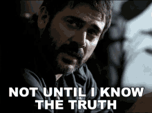 not until i know the truth jeffrey dean morgan john winchester supernatural i wont stop until i reach my go