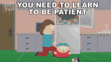 You Need To Learn To Be Patient Liane Cartman GIF - You Need To Learn To Be Patient Liane Cartman Eric Cartman GIFs