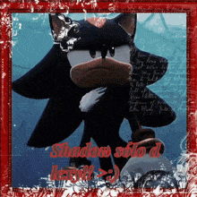 a picture of shadow the hedgehog is framed in a red frame with the words shadow solo a devil
