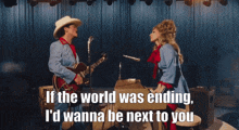 a man playing a guitar and a woman playing a piano on a stage with the words if the world was ending