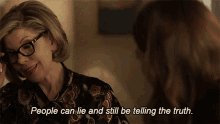 People Can Lie And Still Be Telling The Truth Diane Lockhart GIF - People Can Lie And Still Be Telling The Truth Diane Lockhart The Good Fight GIFs