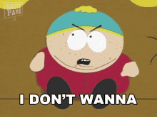 I Dont Wanna Cartman GIF - I Dont Wanna Cartman South Park GIFs