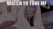 a cartoon of a man with the words watch yo tone me on the bottom