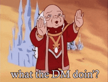 Dm Dungeon Master GIF - Dm Dungeon Master What The Dm Doin GIFs