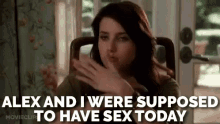 Trying To Act Casual - "Alex And I Were Supposed To Have Sex Today." GIF - Valentines Day Supposed First Time GIFs
