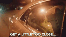 Get A Little Too Close Move GIF - Get A Little Too Close Move No GIFs