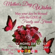 mother 's day wishes may your day be blessed with the love of family and friends happy moms day girl enjoy your special day beautiful and blessed day