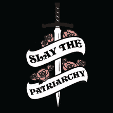 Slay The Patriarchy GIF