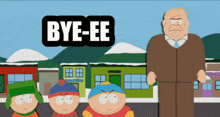 a group of south park characters are standing in front of a sign that says " bye-ee "