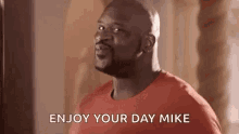 Enjoy Your Day Mike Shaq GIF - Enjoy Your Day Mike Shaq GIFs