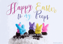 a greeting card that says happy easter to my peeps enjoy your day i love you