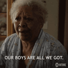 Our Boys Are All We Got Thats All We Got GIF - Our Boys Are All We Got Thats All We Got Ethel GIFs