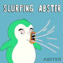 a cartoon of a penguin blowing bubbles with the words slurping abster on the bottom