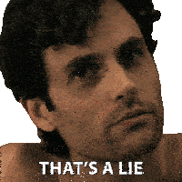 a close up of a man 's face with the words that 's a lie below him