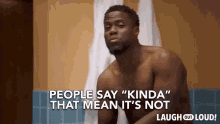 People Say Kinda That Mean Its Not Kevin Hart GIF - People Say Kinda That Mean Its Not Kevin Hart Cold As Balls GIFs