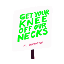 moveon get your knee off our necks protest protest sign activism