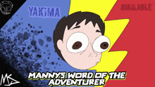 a poster for manny 's word of the adventurer shows a cartoon character