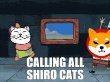a cartoon of a cat and a dog with the words " calling all shiro cats "