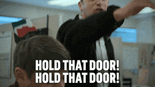 Hold That Door Hold That Door I Think You Should Leave With Tim Robinson GIF