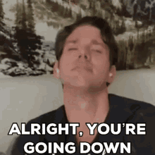 Youre Going GIF - Youre Going Down GIFs