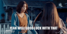 the way home the way home hallmark channel chyler leigh good luck with that well good luck with that