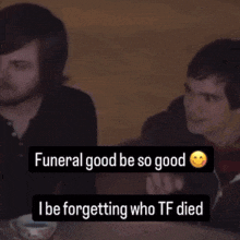 a funeral good be so good i be forgetting who tf died sticker