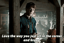 Love The Way You Just Sit In The Corner And Brood Jaskier GIF - Love The Way You Just Sit In The Corner And Brood Jaskier Bard GIFs