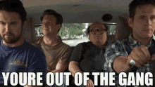 Always Sunny Out Of The Gang GIF - Always Sunny Out Of The Gang Get Out GIFs