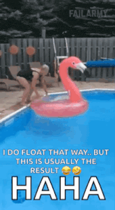 a flamingo float is floating in a swimming pool with a caption that says i do float that way but