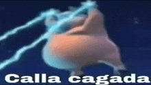 a cartoon character is standing in front of a lightning bolt and says `` calla cagada '' .