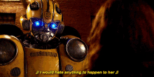Bumblebee I Would Hate Anything To Happen To Her GIF - Bumblebee I Would Hate Anything To Happen To Her Transformers GIFs