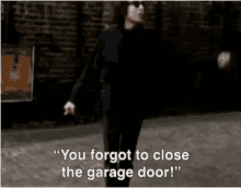 you forgot garage door