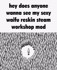 steam workshop modders be like