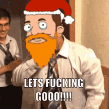 a man with a beard wearing a santa hat says " lets fucking good "