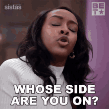 Whose Side Are You On Karen Mott GIF - Whose Side Are You On Karen Mott Sistas GIFs