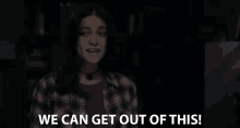 We Can Get Out Of This Come On GIF