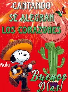 a cartoon of snoopy playing a guitar with the words " cantando se alegran los corazones " below him