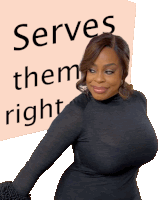 a woman is smiling in front of a sign that says serves them right