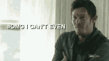 Omg I Can'T Even - The Walking Dead GIF - The Walking Dead Daryl Dixon Norman Reedus GIFs