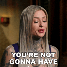You'Re Not Gonna Have A Good Time Ryan Ashley GIF - You'Re Not Gonna Have A Good Time Ryan Ashley Ink Master GIFs