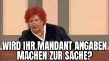 a woman with red hair and glasses is sitting in a courtroom with the words `` wird ihr mandat angeben machen zur sache ? ''