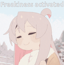 a cartoon of a girl with the words " freakiness activated " below her