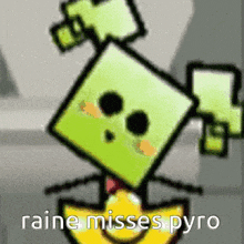 a green and yellow cartoon character with the words raine misses pyro on the bottom