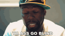 Ya Ass Go Blind Curtis James Jackson GIF - Ya Ass Go Blind Curtis James Jackson 50cent GIFs